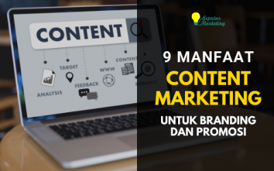 Manfaat Content Marketing untuk Branding hingga Promosi