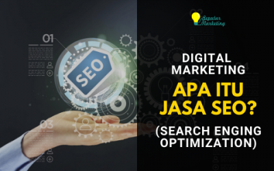 Digital Marketing Agency – Apa Itu Jasa SEO (Search Engine Optimization)
