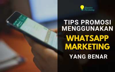 8 Tips Promosi Lewat Whatsapp Marketing yang Benar